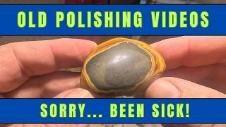 A Few Polishing Videos From Earlier This Year, I Got Sick.