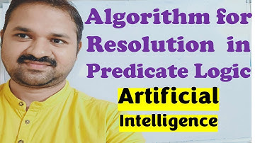 Resolution algorithm in Predicate Logic || Knowledge Representation || Artificial Intelligence