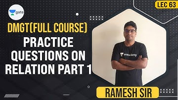 Practice Questions on Relation - Part 1 | Relation | Lec 63 | DMGT | GATE 2022 CSE | Ramesh Sir