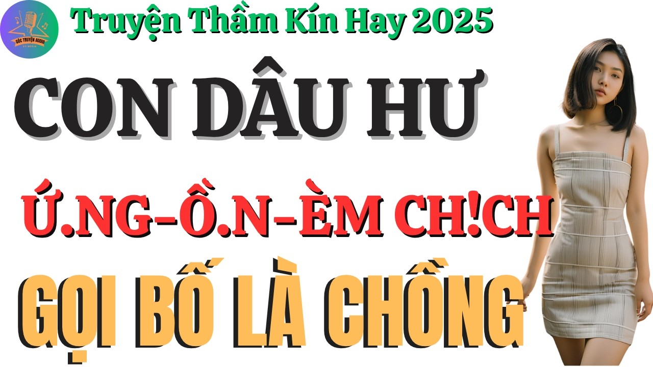 Tiểu thuyết nửa đêm – Con Dâu Mới – Truyện khuya nhiều bí mật sắp Lộ Diện