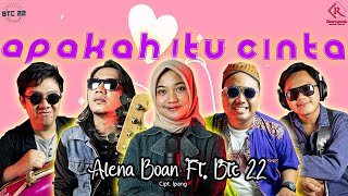 ALENA BOAN ft BTC 22 - APAKAH ITU CINTA [Covering Version Original Song by Ipank]