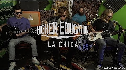 Live From The Studio: Higher Education: "La Chica" Acoustic