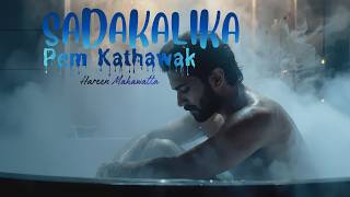 Sadakalika Pem Kathawak - සදාකාලික පෙම් කතාවක් | Official Music Video | Hareen Mahawatta