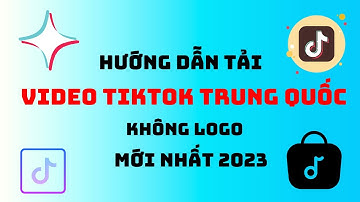 Hướng dẫn tải video douyin tiktok Trung Quốc không logo mới nhất 2023 | Huy Trần MKT