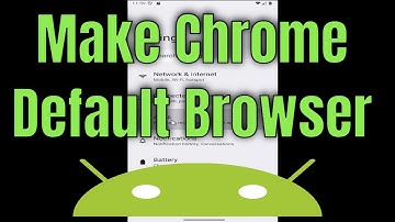 How to Make Google Chrome Your Default Browser on Android Phone [Tutorial]