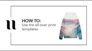 How to use the all-over print templates