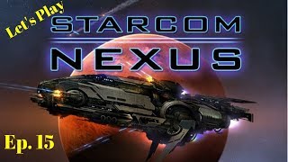 Let's Play Starcom: Nexus!  Into the Void, Ep. 15
