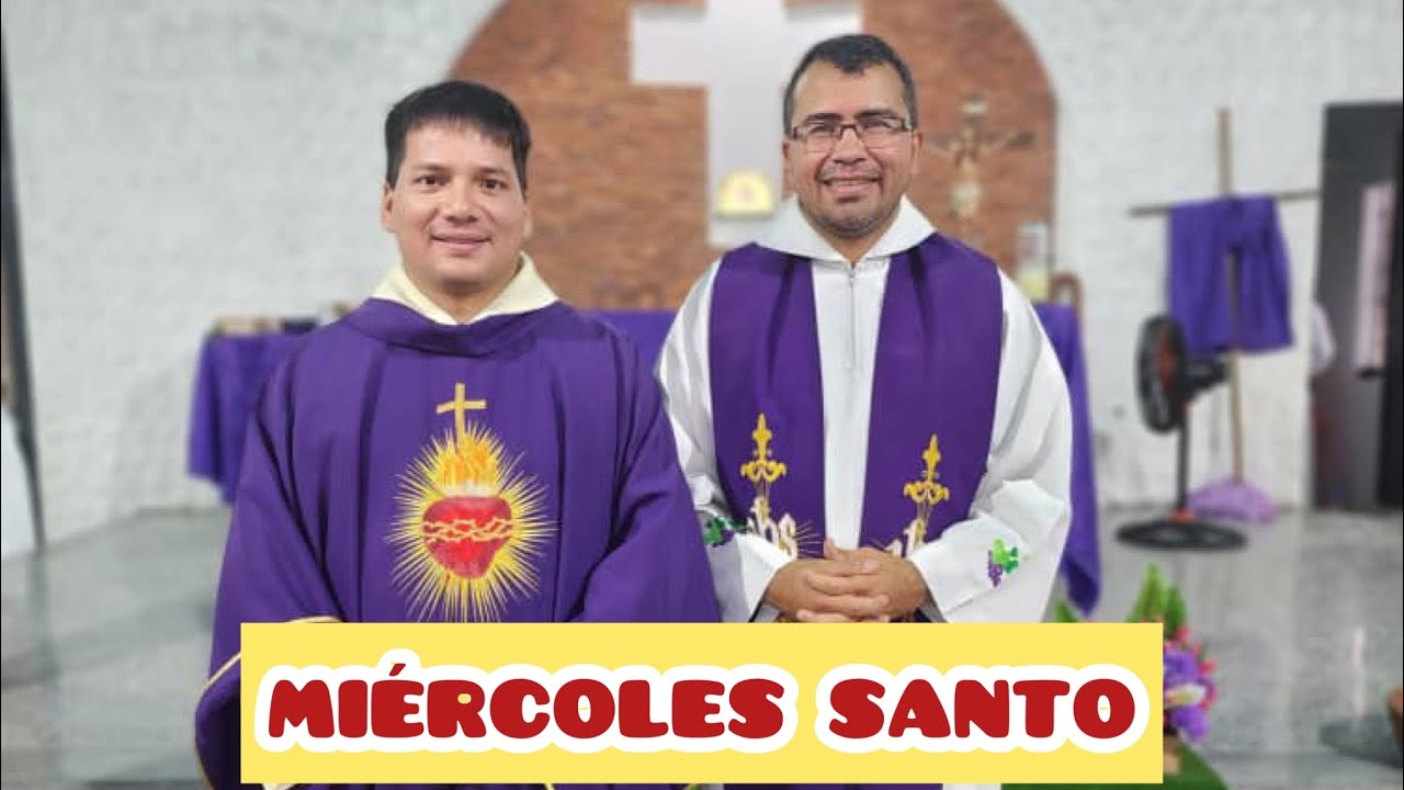 MISA DE HOY MIÉRCOLES SANTO 05 de Abril de 2023 con el Padre Marcos ...