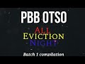 PBB OTSO BATCH1 EVICTION NIGHT COMPILATION | Arc Edit'z