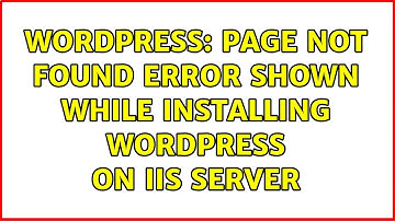 Wordpress: Page not found error shown while installing wordpress on IIS server