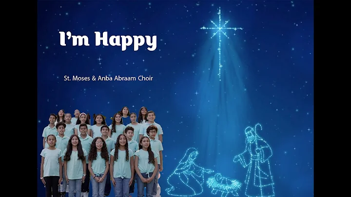 I'm Happy - St. Moses & Anba Abraam Choir