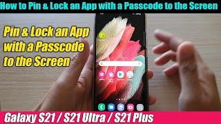 Galaxy S21/Ultra/Plus: How to Pin & Lock an App with a Passcode to the Screen screenshot 2