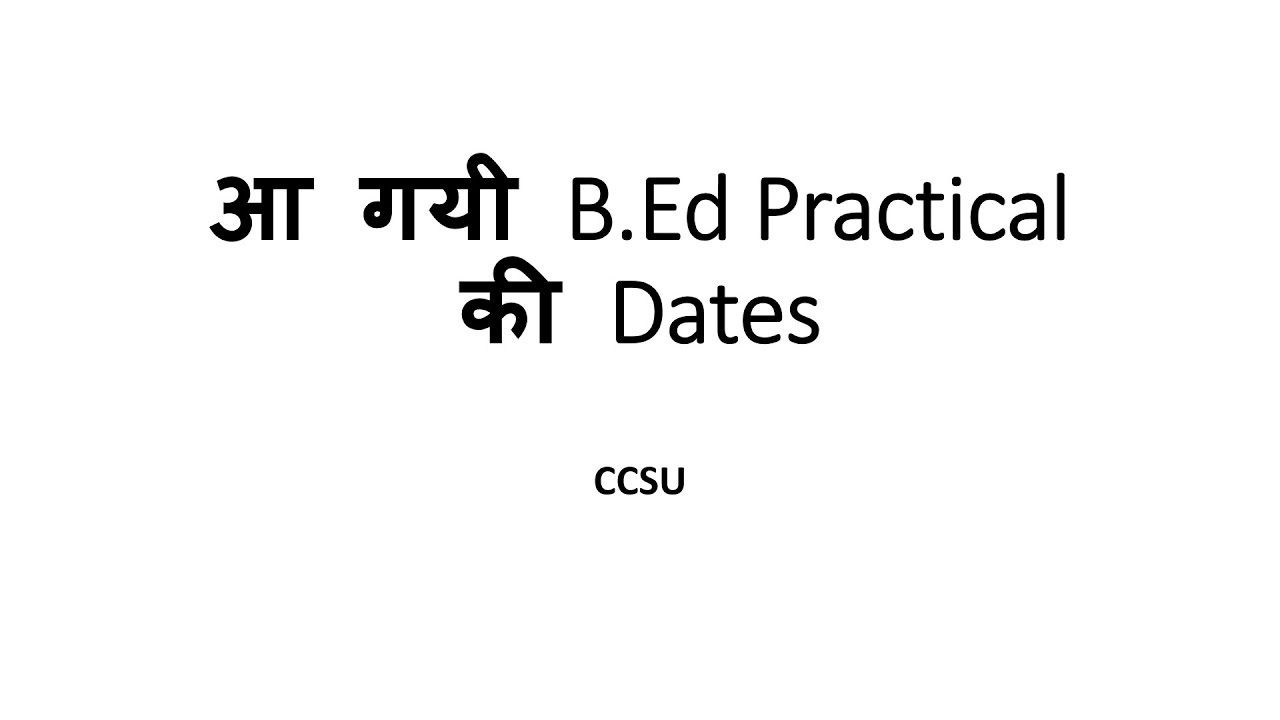 B.Ed Practical Exam Date B.Ed 1st year