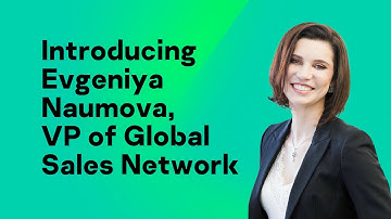 Introducing Evgeniya Naumova, VP of Global Sales Network