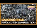 Why are Gaza&#39;s hospitals under relentless Israeli attack? | Inside Story