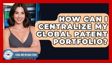 How Can I Centralize My Global Patent Portfolio? - Legal And HR SaaS Stack