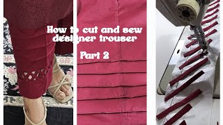 How to cut and sew designer trouser |Part 2 |Style With Kanwal