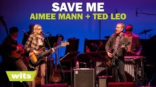 Aimee Mann and Ted Leo - 'Save Me' - Wits chords