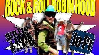 Download Lagu Rock \u0026 Roll Robin Hood - The Killin' Time Band (Officlal Video) MP3