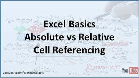 Excel Basics: Relative cell referencing versus Absolute cell referencing