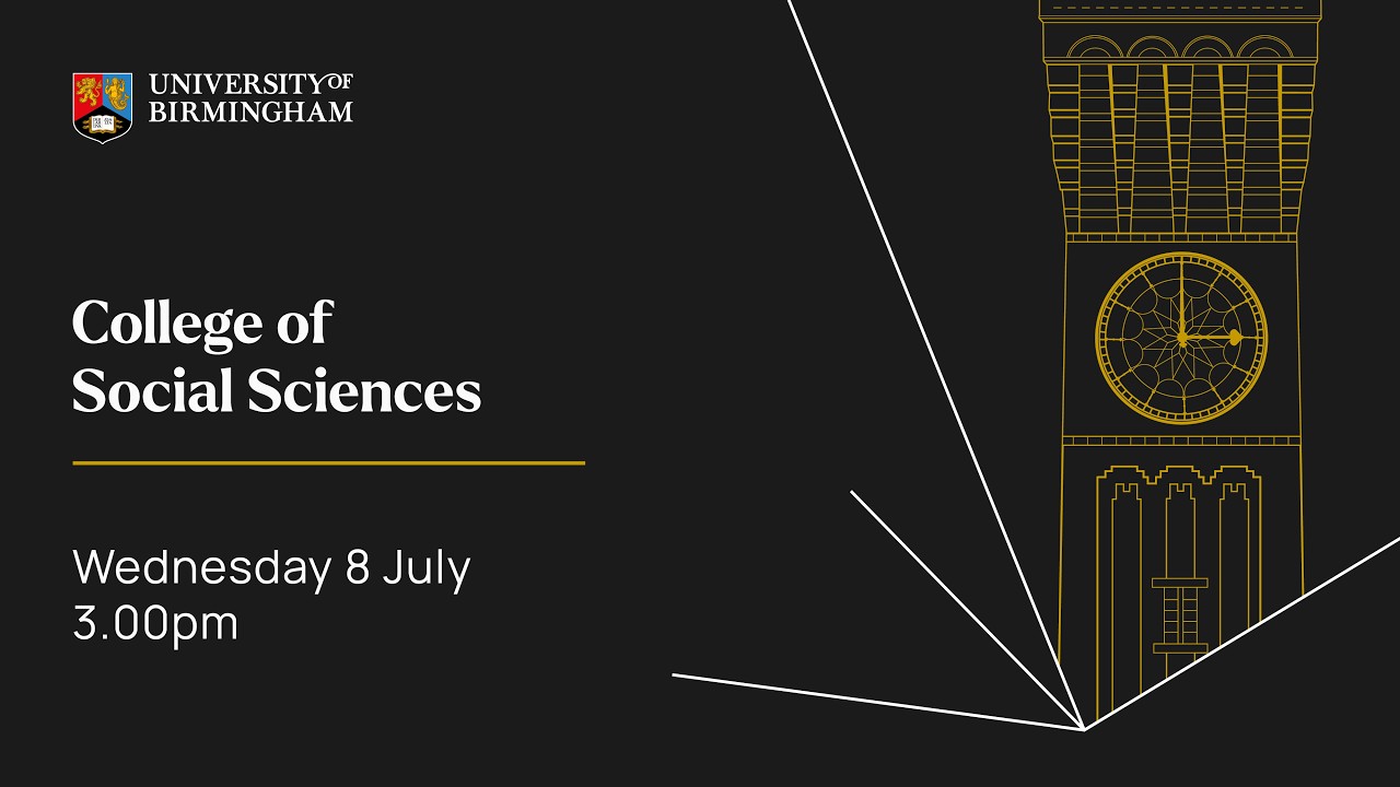 College of Social Sciences, Wednesday 8th July, 3:00pm | Summer Degree Ceremonies