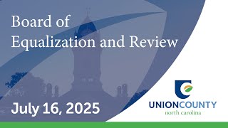 Board Of Equalization And Review July 16, 2025