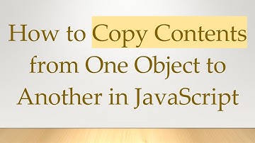 How to Copy Contents from One Object to Another in JavaScript