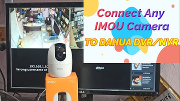 How to connect imou camera to Dahua DVR/NVR