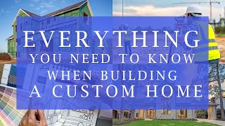 Everything You NEED to know when building a Custom Home