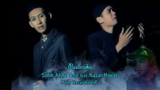 Pusaraku-sohih.ft Nazar hawari. Nasyid(tes vocal kholiq)