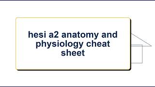 HESI A2 Anatomy And Physiology Cheat Sheet Real Questions And Answers For Your 2026 Exam Prep Guide
