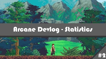 Arcane Devlog #2 - Statistics - Indie Game Devlog