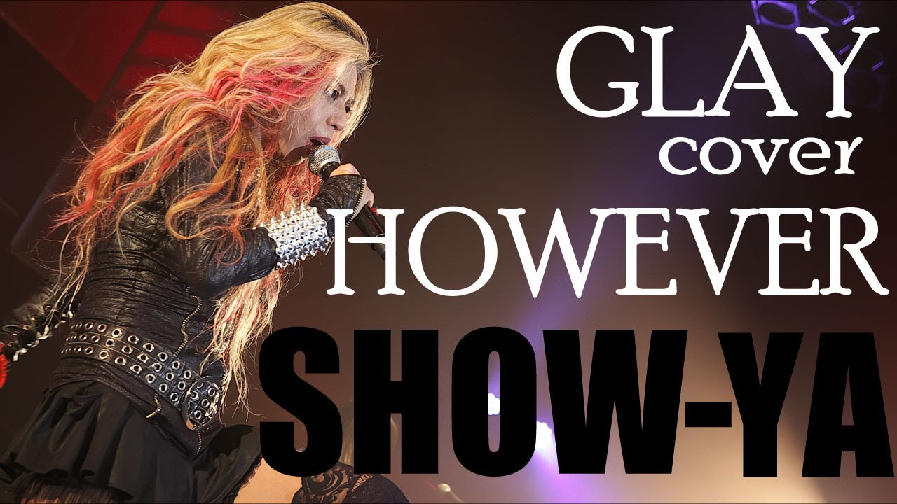 SHOW-YA - HOWEVER (GLAY) @ Live『GLAMOROUS SHOW』