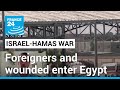 Foreigners and wounded leave Gaza via Egypt&#39;s Rafah crossing • FRANCE 24 English