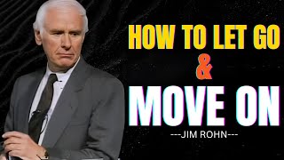 The Power of Forgiveness , How to Let Go and MOVE ON !  Powerful motivational Speech By JIM ROHN