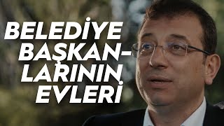 Belediye Başkanlarının Evleri | Ekrem İmamoğlu Belgeseli