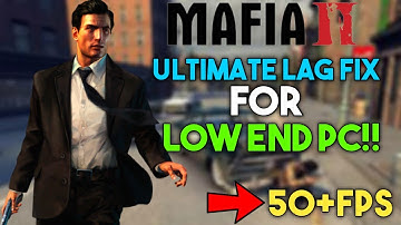Mafia 2 Ultimate Lag Fix For Low End Pc | Lags,Shutters And Freeze Issue(all problem