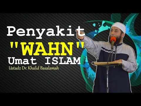 penyakit-wahn-umat-islam---ustadz-khalid-basalamah