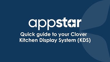 Appstar: Quick guide to your Clover Kitchen Display System (KDS)