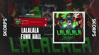 LALALA · funk hall - Skorps, EFEKA, MICHE23 · #funkhall