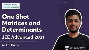 JEE Advanced 2021 | One Shot Matrices and Determinants | Math Matters |  Aditya Gupta