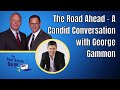 The Road Ahead - A Candid Conversation with George Gammon