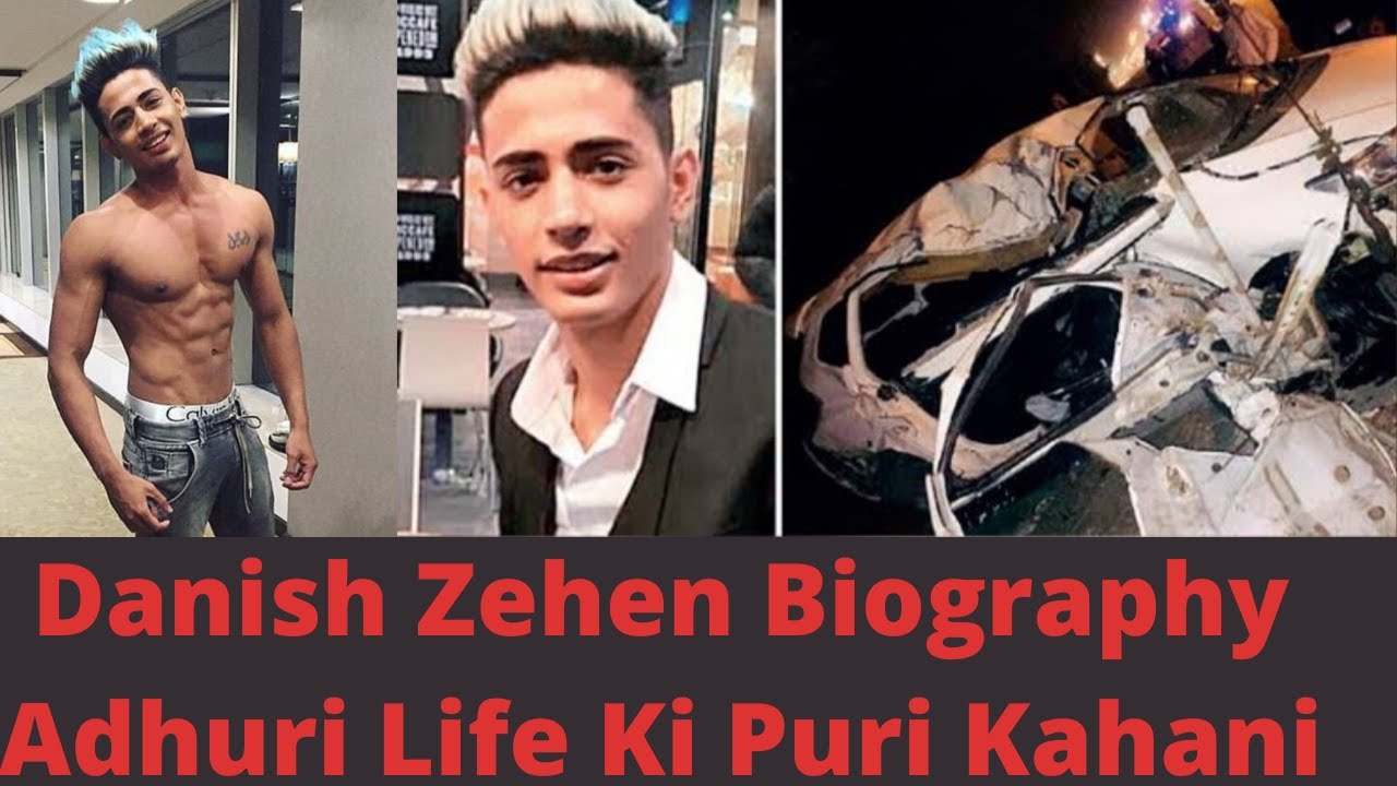 Danish Zehen Biography Lifestyle Danish Zehen Full Lifestory Hindi Danish Zehen Death Youtube