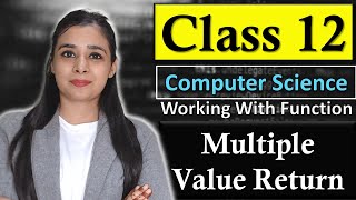 Working With Function - Multiple Value Return | Use of return | CBSE Class 12 - CS | Lovejeet Arora