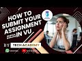 How to Create &amp; Submit your Assignments | SIMPLE &amp; INLINE| VU | Step-by-Step Guide | By Mah Jabeen