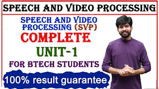 unit 1 speech and video processing subject | speech and video processing | svp subject | SVP  unit-1