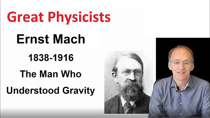 Great Physicists: Ernst Mach, the man who understo...