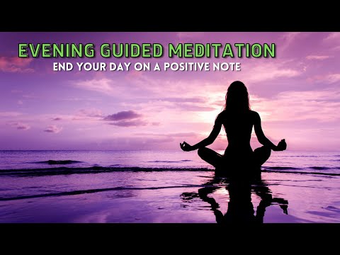 Evening Guided Meditation: End Your Day on a Positive Note