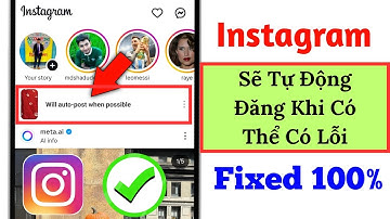 Sửa lỗi Instagram sẽ tự động đăng khi có lỗi (2025) | Vấn đề không tải lên Instagram