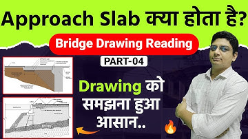 What is Approach Slab in Bridges and Highway Construction | How to Read Bridge Construction Drawing